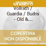 Vollrath / Guardia / Budris - Old & New Poetry cd musicale