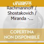 Rachmaninoff / Shostakovich / Miranda - Sonatas For Cello & Piano cd musicale