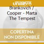 Brankovich / Cooper - Marta The Tempest cd