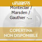 Monteclair / Marsden / Gauthier - Concerts Pour La Flute Traversiere Avec La Basse (2 Cd) cd