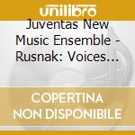 Juventas New Music Ensemble - Rusnak: Voices Of The Land cd