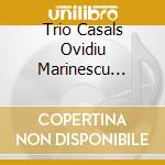 Trio Casals Ovidiu Marinescu Sylvia Ahramjian - Estelle: Transmutation cd musicale