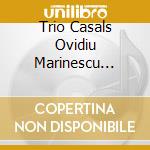 Trio Casals Ovidiu Marinescu Sylvia Ahramjian - Estelle: Transmutation cd