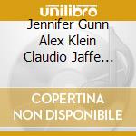 Jennifer Gunn Alex Klein Claudio Jaffe Rita Costanzi Marti Sweet Katherine Livolsi Juliet Haffner Fred Zlotkin Karen Griffen Blair Tindall Charles Yas cd