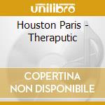 Houston Paris - Theraputic cd musicale di Houston Paris