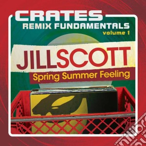 Jill Scott - Crates: Remix Fundamentals Vol. 1 cd musicale di Jill Scott