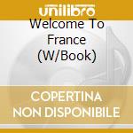 Welcome To France (W/Book) cd