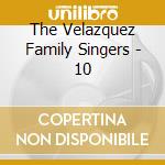 The Velazquez Family Singers - 10 cd
