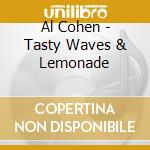 Al Cohen - Tasty Waves & Lemonade cd