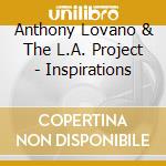 Anthony Lovano & The L.A. Project - Inspirations cd