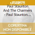Paul Staunton And The Charmers - Paul Staunton And The Charmers cd