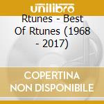 Rtunes - Best Of Rtunes (1968 - 2017) cd