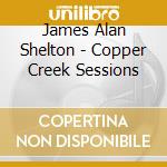 James Alan Shelton - Copper Creek Sessions