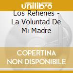 Los Rehenes - La Voluntad De Mi Madre cd musicale di Los Rehenes
