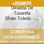 Dinastia De Tuzantla Efrain Toledo - Duetos Calentanos cd musicale di Dinastia De Tuzantla Efrain Toledo