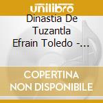 Dinastia De Tuzantla Efrain Toledo - Duetos Calentanos cd