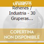 Rehenes / Industria - 30 Gruperas Inolividable (3 Cd) cd