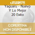 Yaguaru - Nuevo Y Lo Mejor 20 Exito cd