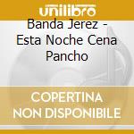 Banda Jerez - Esta Noche Cena Pancho cd