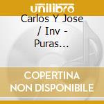 Carlos Y Jose / Inv - Puras Tequileras cd