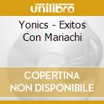 Yonics - Exitos Con Mariachi cd