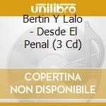 Bertin Y Lalo - Desde El Penal (3 Cd) cd musicale di Bertin Y Lalo
