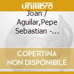 Joan / Aguilar,Pepe Sebastian - Karaoke: Joan Sebastian Y Pepe Aguilar cd musicale di Joan / Aguilar,Pepe Sebastian