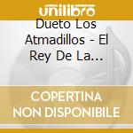 Dueto Los Atmadillos - El Rey De La Sierra cd