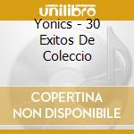 Yonics - 30 Exitos De Coleccio cd