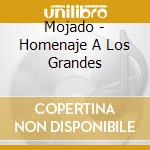 Mojado - Homenaje A Los Grandes cd