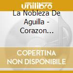 La Nobleza De Aguilla - Corazon Michoacano cd
