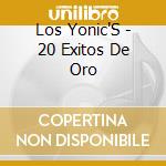 Los Yonic'S - 20 Exitos De Oro cd