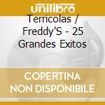 Terricolas / Freddy'S - 25 Grandes Exitos cd musicale di Terricolas / Freddy'S
