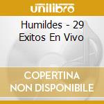 Humildes - 29 Exitos En Vivo cd musicale di Humildes