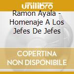 Ramon Ayala - Homenaje A Los Jefes De Jefes cd