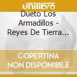 Dueto Los Armadillos - Reyes De Tierra Caliente cd