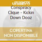 Conspiracy Clique - Kickin Down Dooz