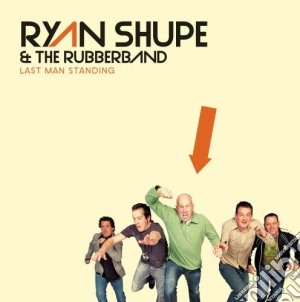 Ryan Shupe And Rubberband - Last Man Standing cd musicale di Ryan Shupe And Rubberband