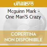 Mcguinn Mark - One Man'S Crazy cd
