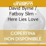David Byrne / Fatboy Slim - Here Lies Love cd musicale di David Byrne