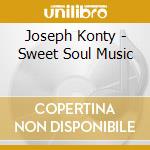 Joseph Konty - Sweet Soul Music cd
