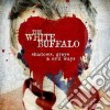 White Buffalo (The) - Shadows Greys & Evil Ways cd