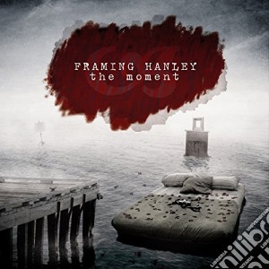 Framing Hanley - The Moment cd musicale di Framing Hanley