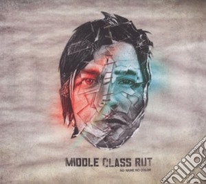 Middle Class Rut - No Name No Color cd musicale di MIDDLE CLASS RUT