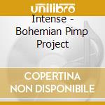 Intense - Bohemian Pimp Project cd