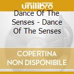 Dance Of The Senses - Dance Of The Senses cd