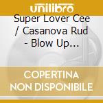 Super Lover Cee / Casanova Rud - Blow Up The Spot cd