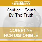Confide - South By The Truth cd
