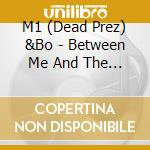 M1 (Dead Prez) &Bo - Between Me And The World cd
