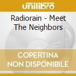 Radiorain - Meet The Neighbors cd